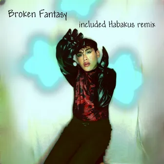 Broken Fantasy by Habakus