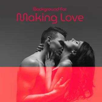 Background For Making Love by 