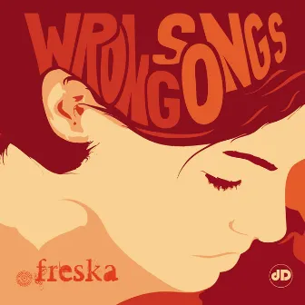 Wrong Songs by Freska