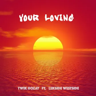 Your Loving by Twik Hozay