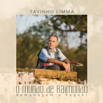 O Mundo de Raimundo (Homenagem a Fagner) by Tavinho Limma