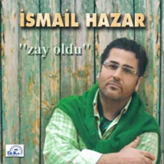 Zay Oldu by İsmail Hazar