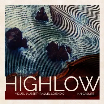 Highlow: Haiku Suite by Raquel Lojendio