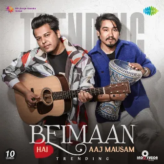 Beimaan Hai Aaj Mausam (Trending) by Indofuzon