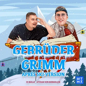 Gebrüder Grimm (Après Ski Version) by Stefan von BierKeller