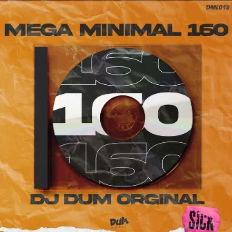 Mega Minimal 160 (Mega Funk) by Dj DUM Original