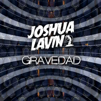 Gravedad by Joshua Lavin