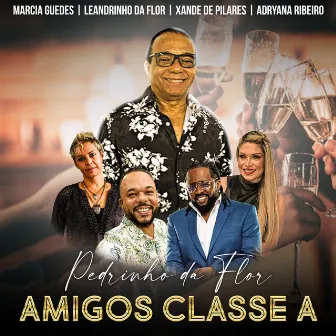 Amigos Classe A by Pedrinho Da Flor