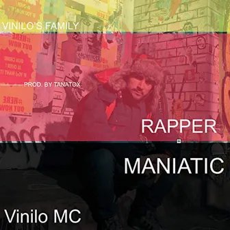 Rapper Maniatic by Vinilo Mc