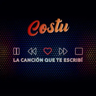 La canción que te escribí by Costu