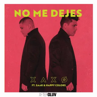 No Me Dejes by XAXO