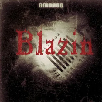 Blazin by Emcode