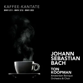 Kaffee-Kantate by Amsterdam Baroque Choir