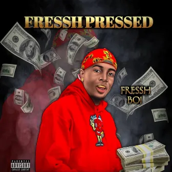 FRESSH PRESSED by FresshBoi