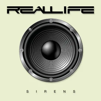 Sirens by Real Life