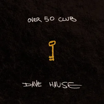 Over 50 Club by Dave Hause