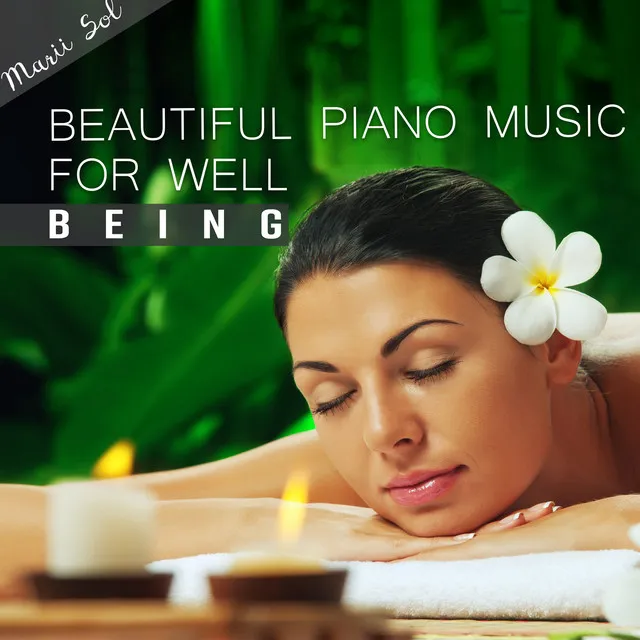 Beautiful Piano Music for Well - Being