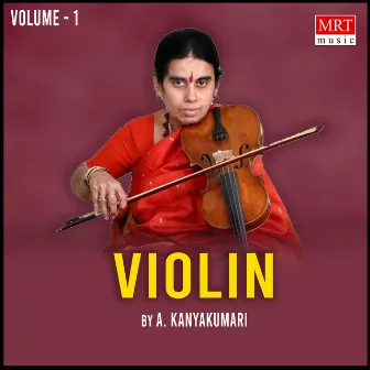 Violin, Vol. 1 by A. Kanyakumari