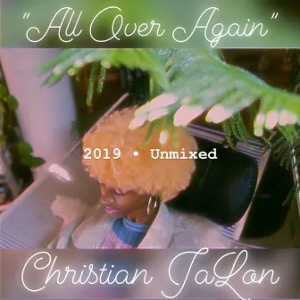 All Over Again by Christian JaLon