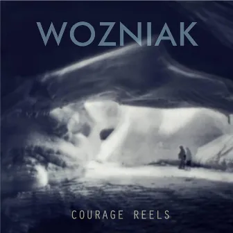 Courage Reels by Wozniak