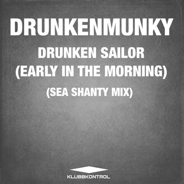 Drunken Sailor (Early In The Morning) - Sea Shanty Mix