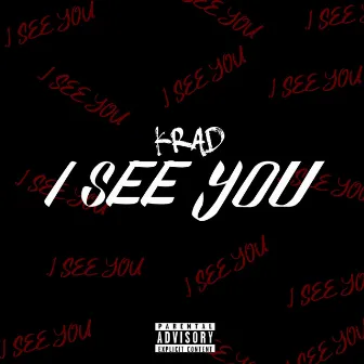 I See You by Krad