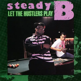 Let the Hustlers Play by Steady B