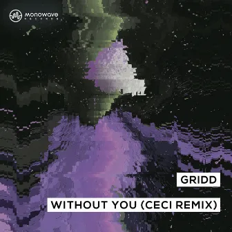 Without You (Ceci Remix) by GRIDD