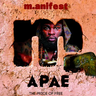 Apae: The Price of Free by M.anifest