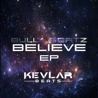 Believe E.P. by Bully Beatz