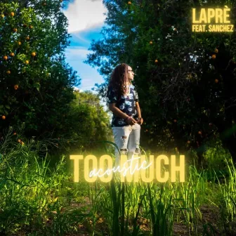 Too Much (Acoustic) by Laprè