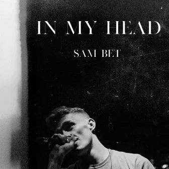 In My Head by Sam Bet