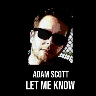 Let Me Know (The Wanna Ride Mix) by Adam Scott