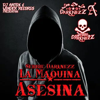 La Máquina Asesina by Sebbie Darknezz