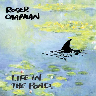 Life in the Pond by Roger Chapman