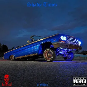 Shady Timez by Tha OG MT3