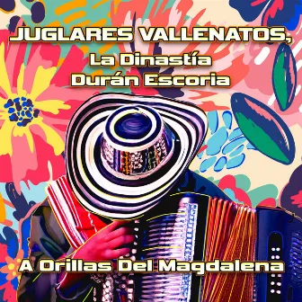 A Orillas Del Magdalena by Juglares Vallenatos