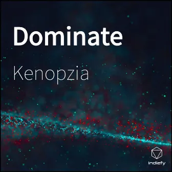 Dominate by Kenopzia