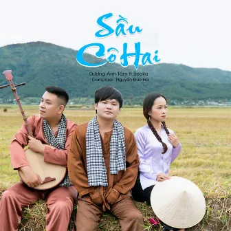 Sầu Cô Hai (feat. Beoka) by Dương Anh Tâm