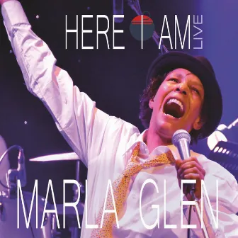 Here I am by Marla Glen