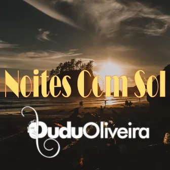 Noites Com Sol by Dudu Oliveira