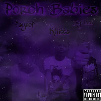 Porch Babies by Big Ced