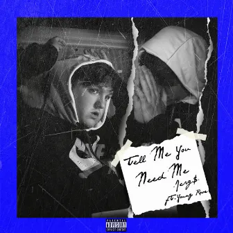 Tell Me You Need Me (Remix) by Jerg$