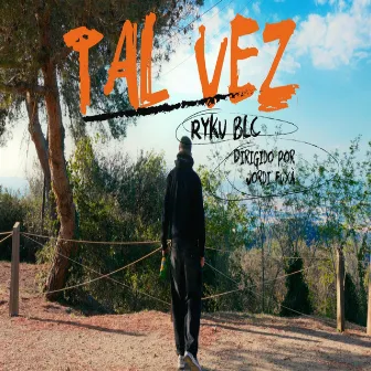 TAL VEZ by Ryku BLC