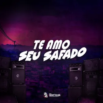 Te Amo Seu Safado by MC Mandela ZO