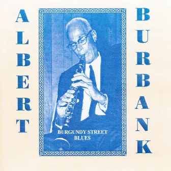 Burgundy Street Blues by Albert Burbank