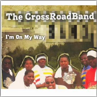 I'm on My Way by The CrossRoadBand