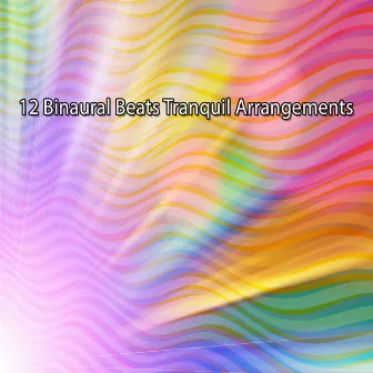 12 Binaural Beats Tranquil Arrangements by Binaural Institute