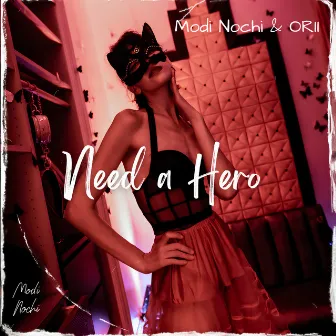 Need a Hero by Modi Nochi