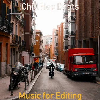 Music for Editing by Chill Hop Beats